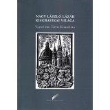 Nagy L&aacute;szl&oacute; L&aacute;z&aacute;r kisgrafikai vil&aacute;ga - Vasn&eacute;dr.t&oacute;th Korn&eacute;lia