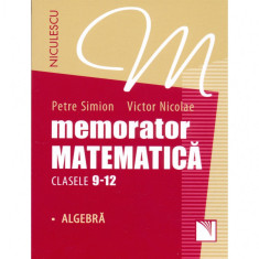 Memorator. Matematica pentru clasele 9-12. Algebra