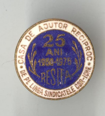 Insigna veche Casa de Ajutor Reciproc Resita - 1950 - 1975 - SUPERBA foto