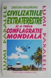 Civilizatiile extraterestre si a treia Conflagratie Mondiala &ndash; Cristian Negureanu