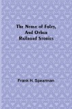The Nerve of Foley, and Other Railroad Stories
