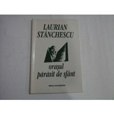 ORASUL PARASIT DE SFANT - LAURIAN STANCHESCU - (autograf si dedicatie)