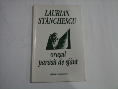 ORASUL PARASIT DE SFANT - LAURIAN STANCHESCU - (autograf si dedicatie) foto