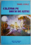 Calator pe drum de astri &ndash; Pavel Corut - Roman Beletristica