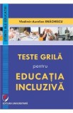 Teste grila pentru educatia incluziva - Vladimir-Aurelian Enachescu
