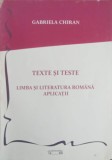 TEXTE SI TESTE. LIMBA SI LITERATURA ROMANA. APLICATII-GABRIELA CHIRAN-355848