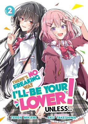 There&amp;#039;s No Freaking Way I&amp;#039;ll Be Your Lover! Unless... (Light Novel) Vol. 2 foto