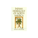 Indian Herbalogy of North America
