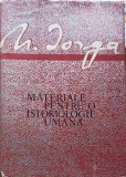 Materiale pentru o Istoriologie Umană - Nicolae Iorga, Editura Academiei Rom&acirc;ne, 1968, 373 pg, Hardcover