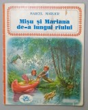 MISU SI MARIANA DE -A LUNGUL RAULUI de MARCEL MARLIER , 1972