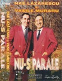 Nae Lăzărescu Și Vasile Muraru - Nu-s Parale, Caseta audio