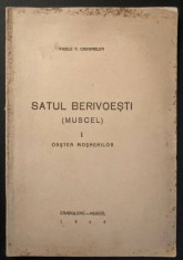 rara 1946 SATUL BERIVOESTI sec. XVI Campulung Muscel I Obstea Mosenilor Megiasii Vasile V. Caramelea 125 pag harti ilustratii tabele Istorie Documente