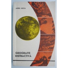 Geografie distractiva &ndash; Aurel Lecca (putin uzata)