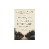 Reclaiming Our Forgotten Heritage: How Understanding the Jewish Roots of Christianity Can Transform Your Faith