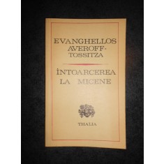 EVANGHELLOS AVEROFF TOSSITZA - INTOARCEREA LA MICENE