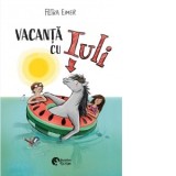 Vacanta cu Iuli - Teodora Tanase, Petra Eimer