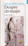 Cicero - Despre divinatie. De divinatione (editie bilingva)