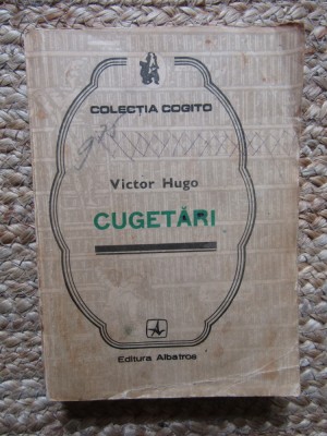 VICTOR HUGO - CUGETARI (Colectia COGITO) foto