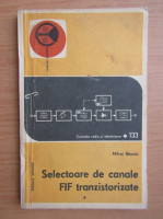 M. Basoiu - Selectoare de canale FIF tranzistorizate ( vol. I ) foto