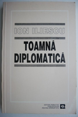 Toamna diplomatica &amp;ndash; Ion Iliescu foto