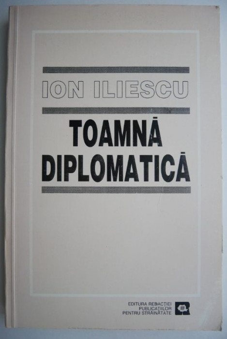 Toamna diplomatica &ndash; Ion Iliescu
