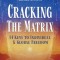 Cracking the Matrix: 14 Keys to Individual &amp;amp; Global Freedom