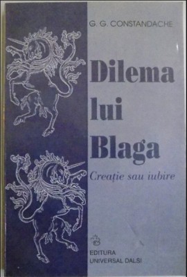 Dilema lui Blaga : creatie sau iubire / G. G. Constandache foto
