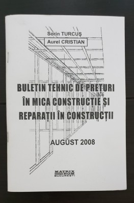 Buletin tehnic de prețuri &amp;icirc;n mica construcție și reparații &amp;icirc;n construcții - Sorin Turcuș, Aurel Cristian foto