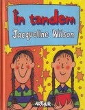 Carte "In tandem" de Jacqueline Wilson, Carti pentru copii, Stare buna, Cartonata, Limba romana, Editura Arthur, 2015