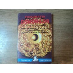 FASCINATIA COMORILOR , EXTRAORDINARELE AVENTURI SI DESCOPERIRI ALE CAUTATORILOR DE COMORI de MIHAI GHEORGHE ANDRIES , Bucuresti 1995