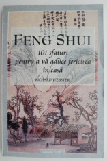 Feng Shui. 101 sfaturi pentru a va aduce fericirea in casa ? Richard Webster foto
