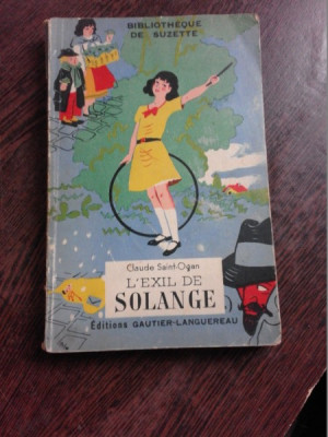 L&amp;#039;EXIL DE SOLANGE - CLAUDE SAINT-OGAN (CARTE IN LIMBA FRANCEZA) foto