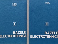 Bazele electrotehnicii (2 volume) - 1980 - M. Preda (AN18)