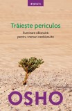 Cumpara ieftin Osho. Trăiește periculos - Reeditare