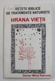 HRANA VIETII , RETETE BIBLICE DE TRATAMENTE NATURISTE de MIHAI PETROVICI