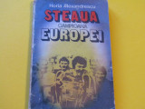 Carte fotbal - &quot;Steaua Campioana Europei&quot; de Horia Alexandrescu