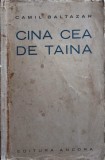 Cina cea de Taina - Camil Baltazar (Autograf), Editura Ancora 1923, Poezie, Editie veche