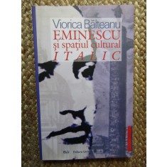 Veronica Balteanu - Eminescu si spatiul cultural italic AUTOGRAF