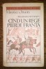 Maurice Druon - Cind un rege pierde Franta