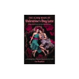 The Scary Book of Valentine's Day Lore: 50 Terrifying Valentine's Day Tales from Around the World