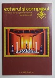 ECHERUL SI COMPASUL , REVISTA DE ISTORIE SI GANDIRE MASONICA , APARITIE TRIMESTRIALA , ANUL I , NR. 3 , 2009