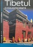 Cumpara ieftin Tibetul. O civilizatie ranita - Francoise Pommaret (AA39)