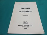 &Icirc;NCHISOAREA ELITEI ROM&Acirc;NEȘTI * COMPEDIU/ NUȚU ROȘCA / 1998 * 56