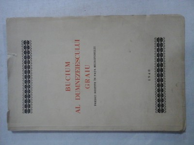 BUCIUM AL DUMNEZEIESCULUI GRAIU - PREDICI ROSTITE IN FATA MICROFONULUI -1940 foto