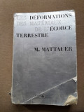 Les deformations des materiaux de l&#039;ecorce terrestre - M. Mattauer