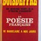 UNE ANTHOLOGIE VIVANTE DE LA LITTERATURE D&#039; AUJOURD &#039; HUI - LA POESIE FRANCAISE DE BAUDELAIRE A NOS JOURS par PIERRE DE BOISDEFFRE , 1966
