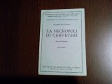 LA NECROPOLI DI CERVETERI - Massimo Pallottino - 1944, 51p. (34 illustrazioni)