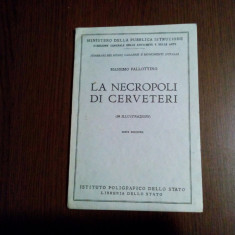 LA NECROPOLI DI CERVETERI - Massimo Pallottino - 1944, 51p. (34 illustrazioni)