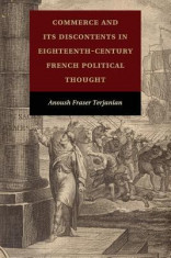 Commerce and Its Discontents in Eighteenth-Century French Political Thought foto