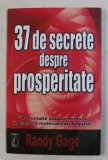 37 DE SECRETE DESPRE PROSPERITATE de RANDY GAGE , 2007